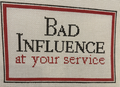 Bad Influence at Your Service